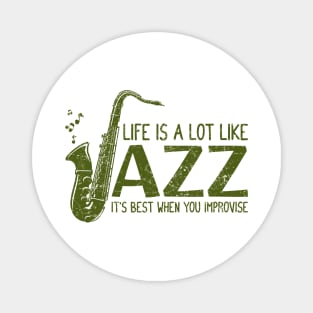 Life is a lot like Jazz - saxophonist Magnet